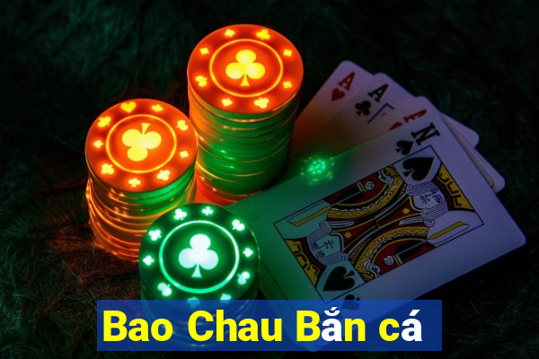 Bao Chau Bắn cá