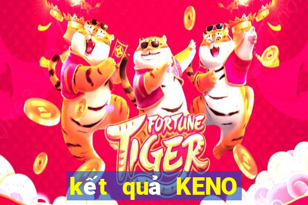 kết quả KENO ngày 7