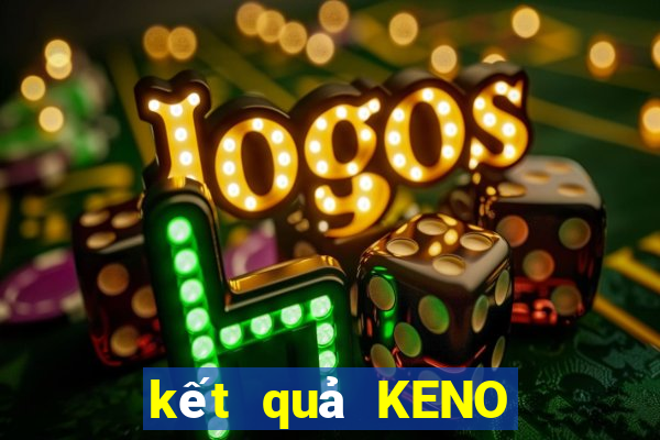 kết quả KENO ngày 7