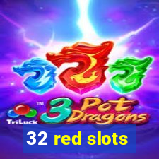 32 red slots