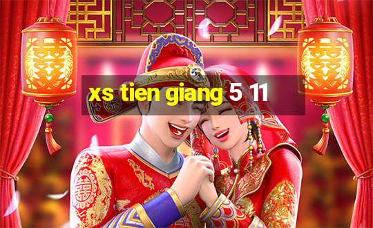 xs tien giang 5 11