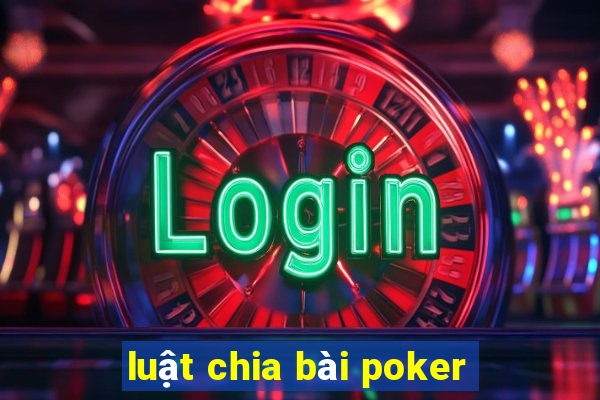 luật chia bài poker