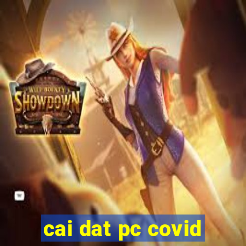 cai dat pc covid