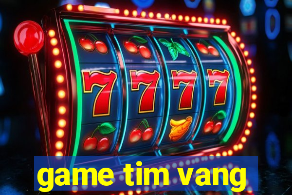 game tim vang