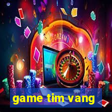 game tim vang