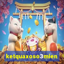 ketquaxoso3mien