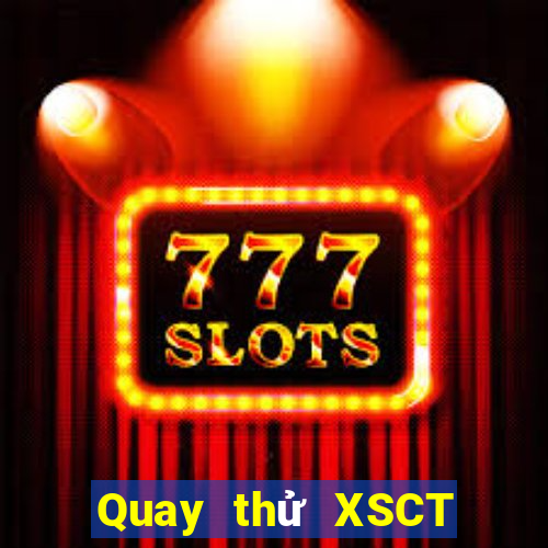 Quay thử XSCT ngày 17