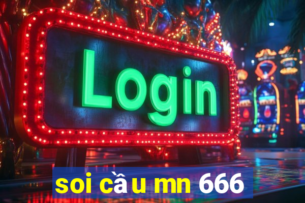 soi cau mn 666