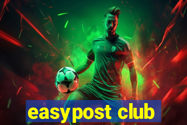 easypost club