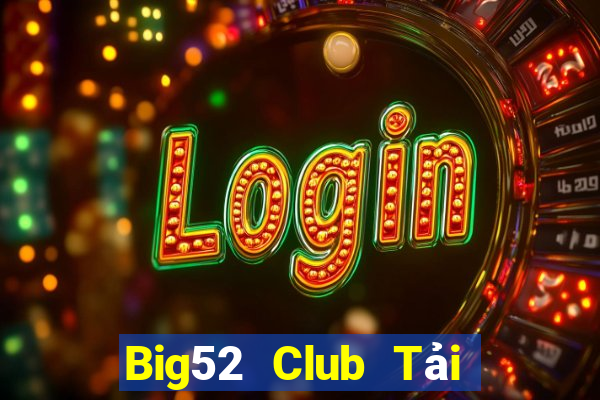 Big52 Club Tải Game Bài B52