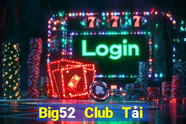 Big52 Club Tải Game Bài B52