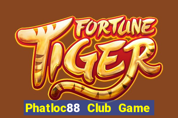 Phatloc88 Club Game Bài Ma Cao