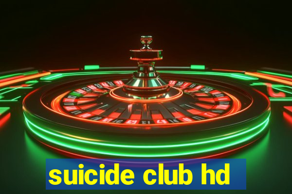 suicide club hd