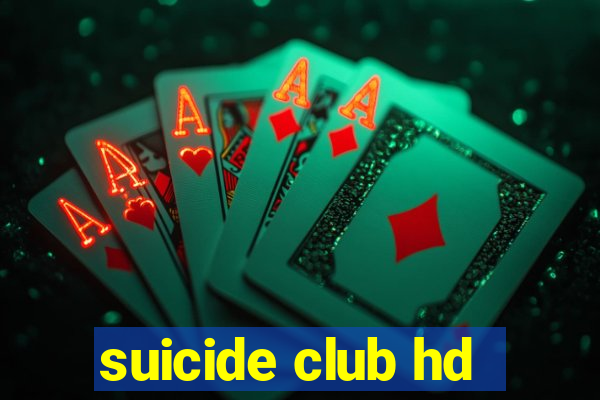 suicide club hd