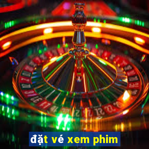 đặt vé xem phim