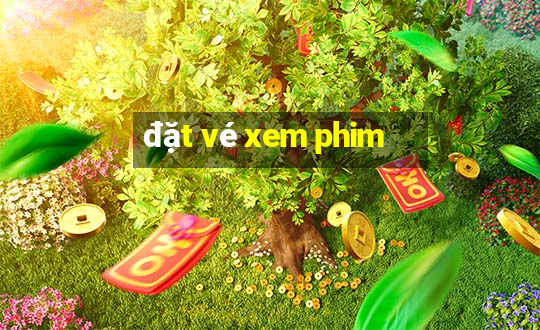 đặt vé xem phim