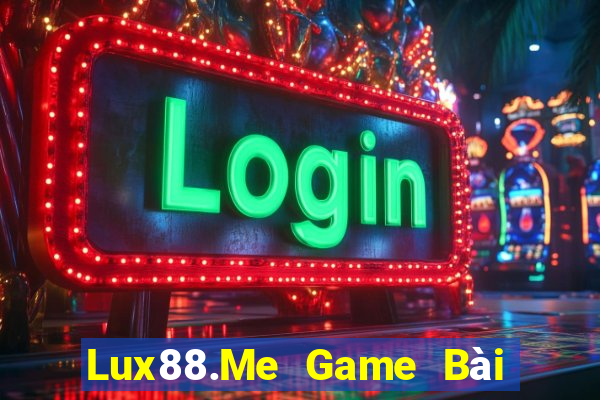 Lux88.Me Game Bài Xanh 9