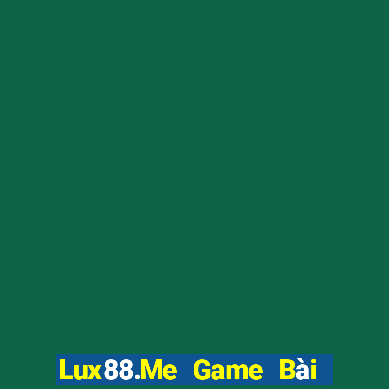 Lux88.Me Game Bài Xanh 9