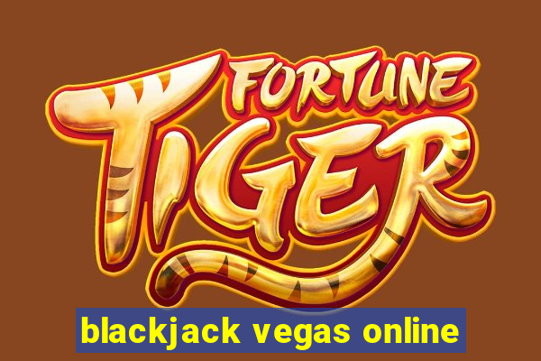 blackjack vegas online