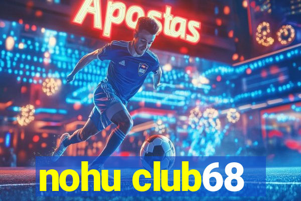 nohu club68