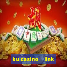 ku casino    link