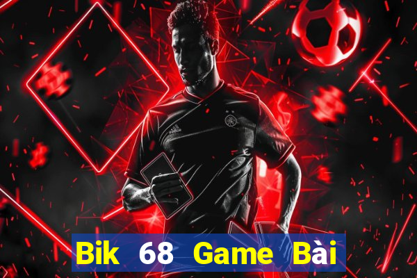 Bik 68 Game Bài B52 Đổi Thưởng