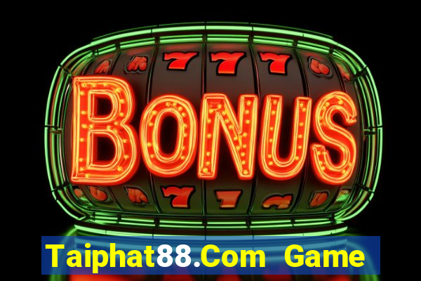 Taiphat88.Com Game Bài Hát