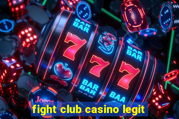 fight club casino legit