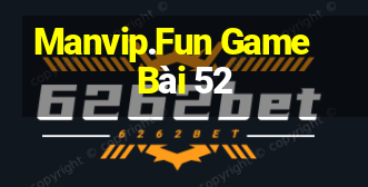 Manvip.Fun Game Bài 52