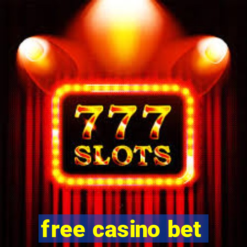 free casino bet