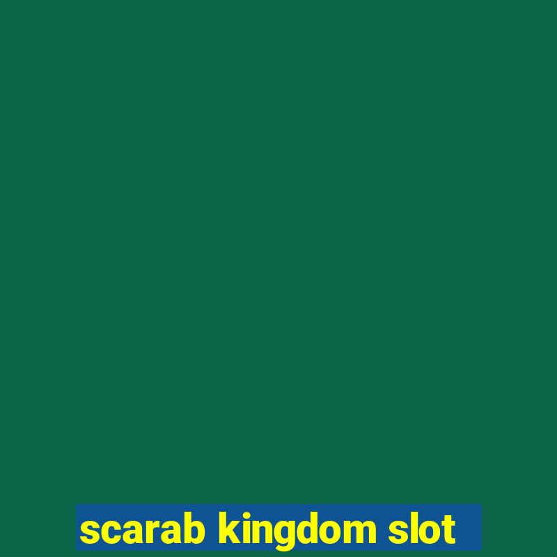 scarab kingdom slot