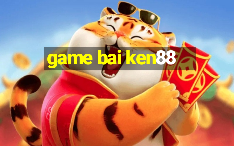 game bai ken88