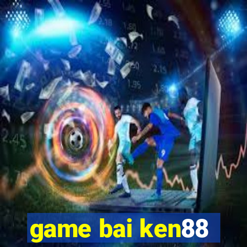 game bai ken88