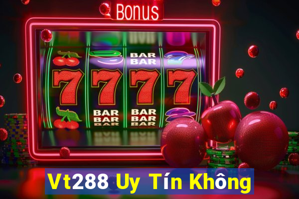 Vt288 Uy Tín Không