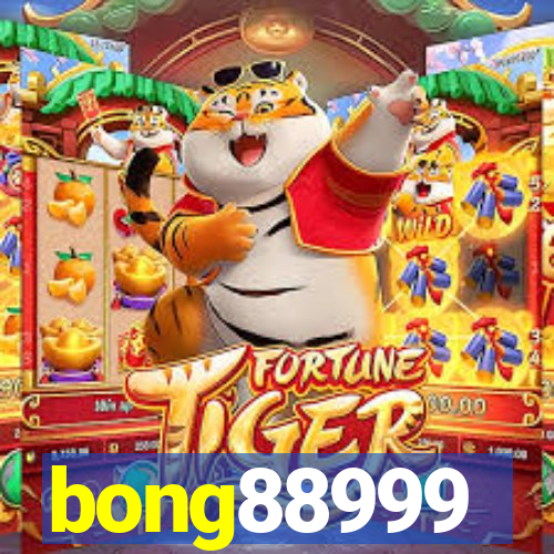 bong88999