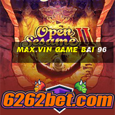 Max.Vin Game Bài 96