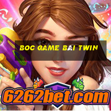 Boc Game Bài Twin