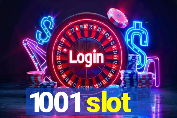 1001 slot