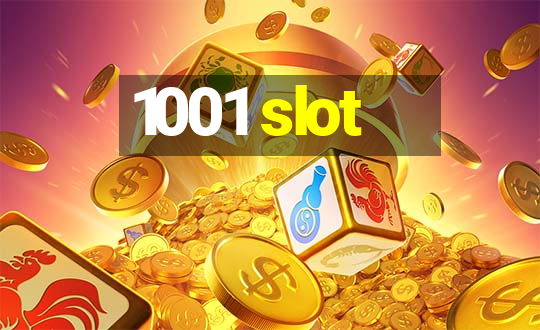 1001 slot