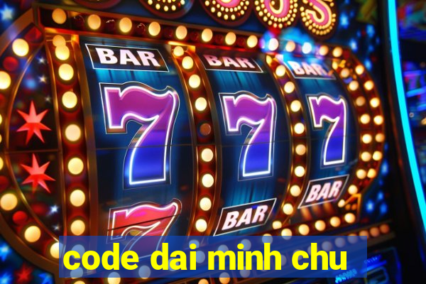 code dai minh chu