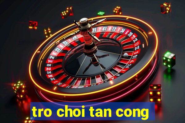 tro choi tan cong