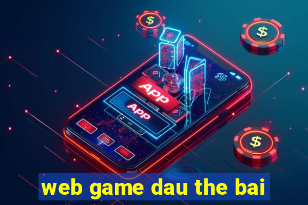 web game dau the bai