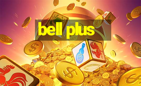 bell plus