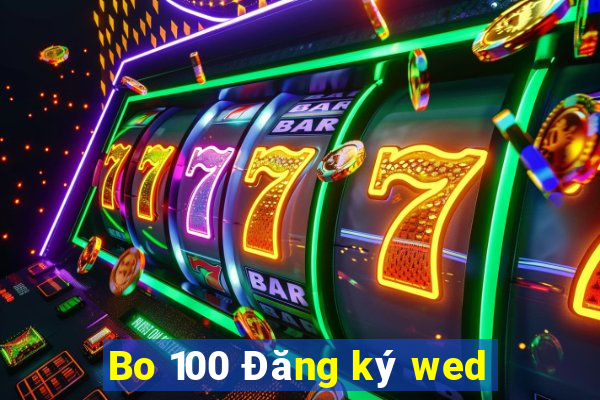 Bo 100 Đăng ký wed