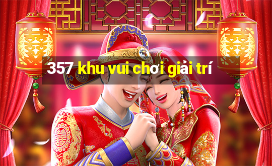 357 khu vui chơi giải trí