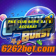 Phe Club Game Bài Baccarat