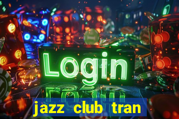 jazz club tran manh tuan