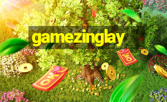 gamezinglay