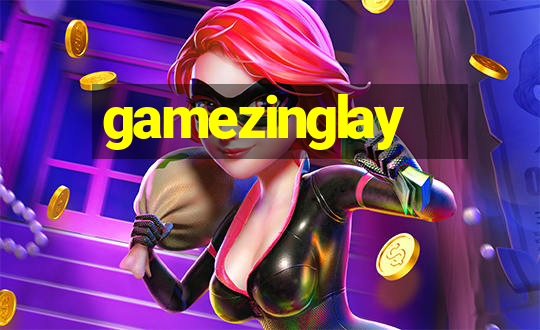 gamezinglay