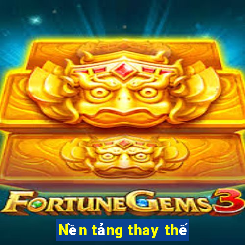 Nền tảng thay thế